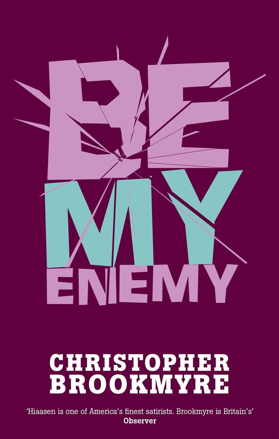 Cover: 9780349116815 | Be My Enemy | Christopher Brookmyre | Taschenbuch | Jack Parlabane