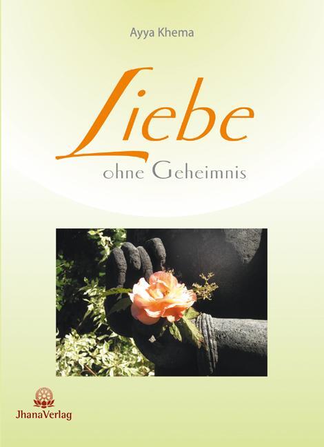 Cover: 9783931274054 | Liebe ohne Geheimnis | Ayya Khema | Taschenbuch | Deutsch | 2014
