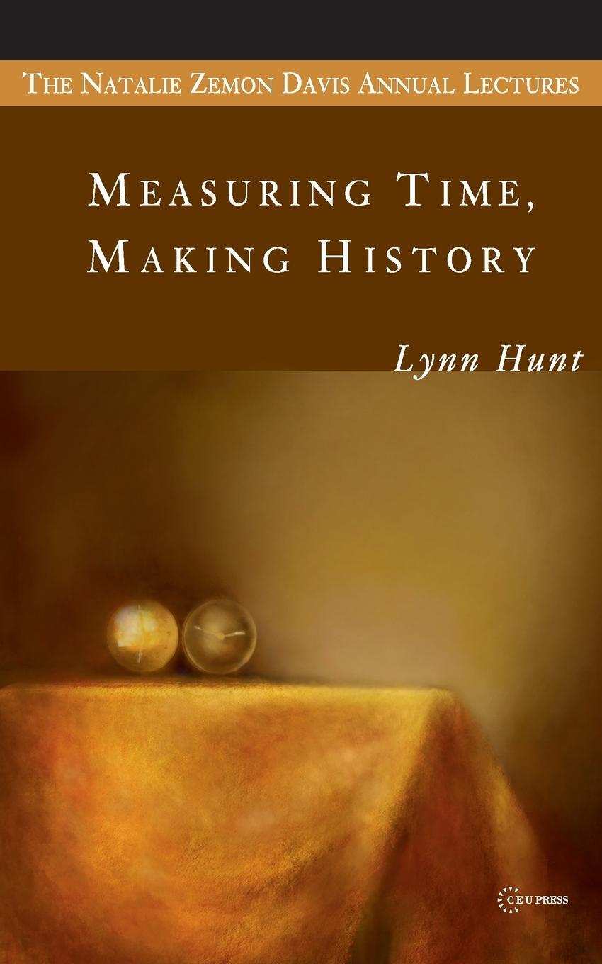 Cover: 9789639776142 | Measuring Time, Making History | Lynn Hunt | Taschenbuch | Paperback