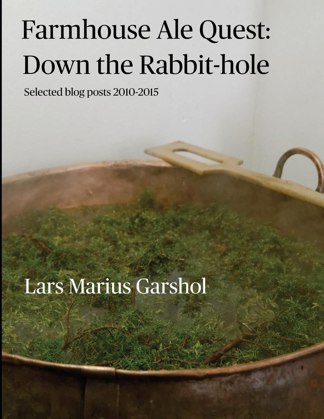 Cover: 9781008921412 | Farmhouse Ale Quest | Down the Rabbit-hole: Blog posts 2010-2015