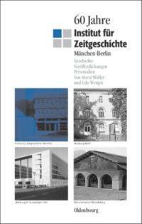 Cover: 9783486590487 | 60 Jahre Institut für Zeitgeschichte München - Berlin | Wengst (u. a.)