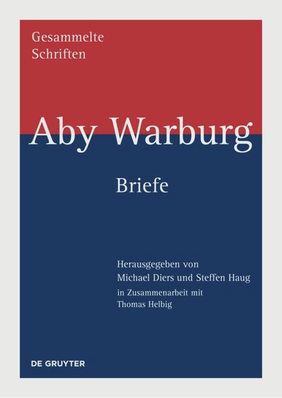 Cover: 9783110533699 | Aby Warburg - Gesammelte Schriften. Briefe. Studienausgabe | 1886-1929