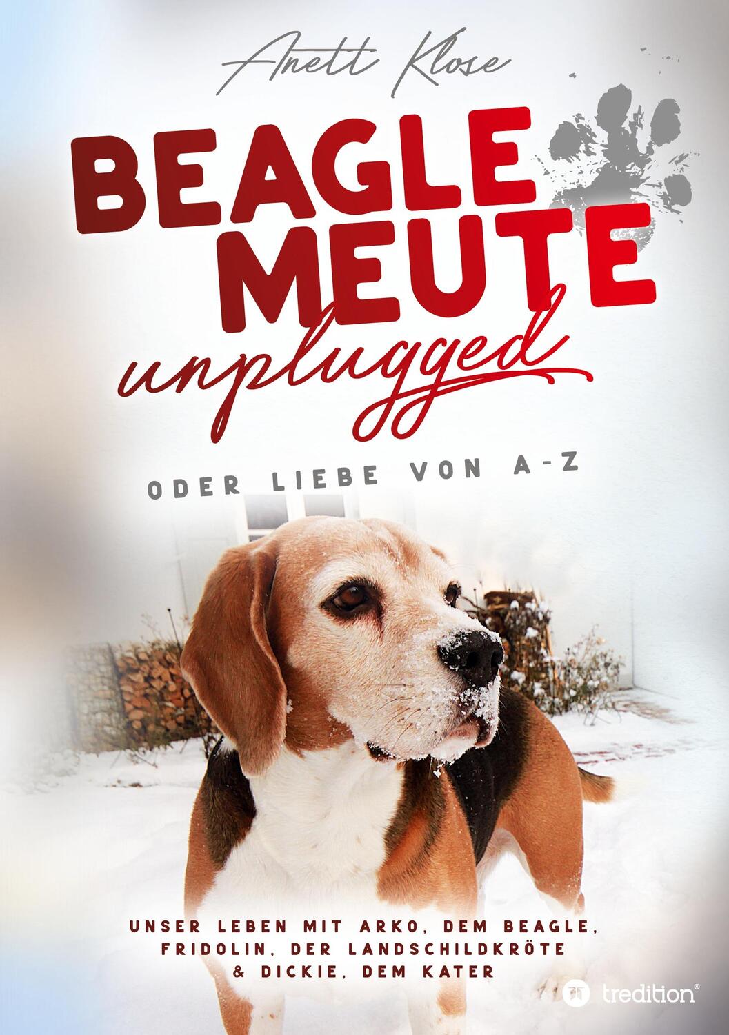 Cover: 9783749786312 | Beaglemeute unplugged - oder Liebe von A-Z | Anett Klose | Taschenbuch