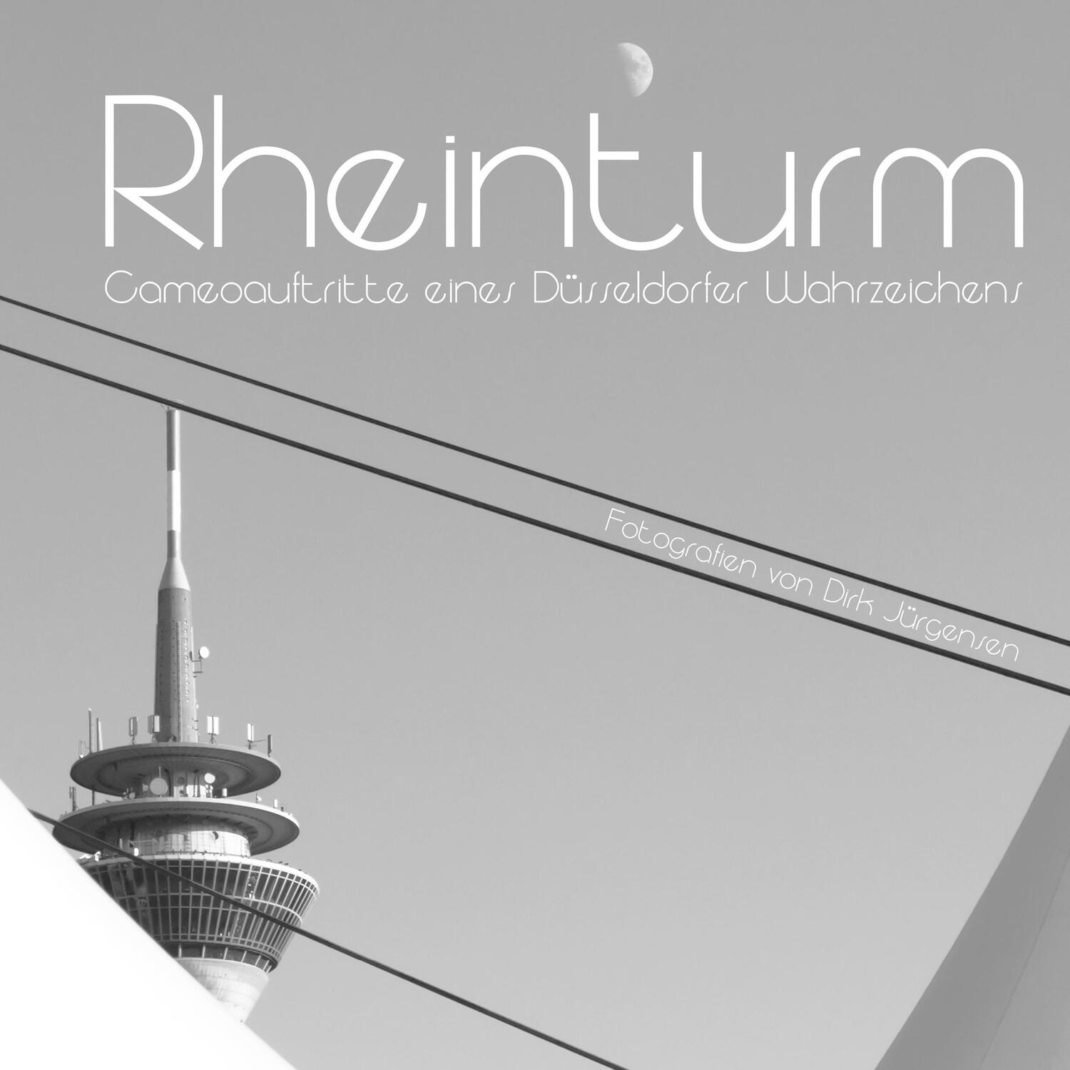 Cover: 9783741285578 | Rheinturm | Cameoauftritte eines Düsseldorfer Wahrzeichens | Jürgensen