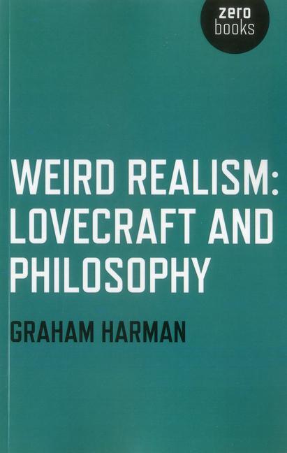Cover: 9781780992525 | Weird Realism - Lovecraft and Philosophy | Graham Harman | Taschenbuch