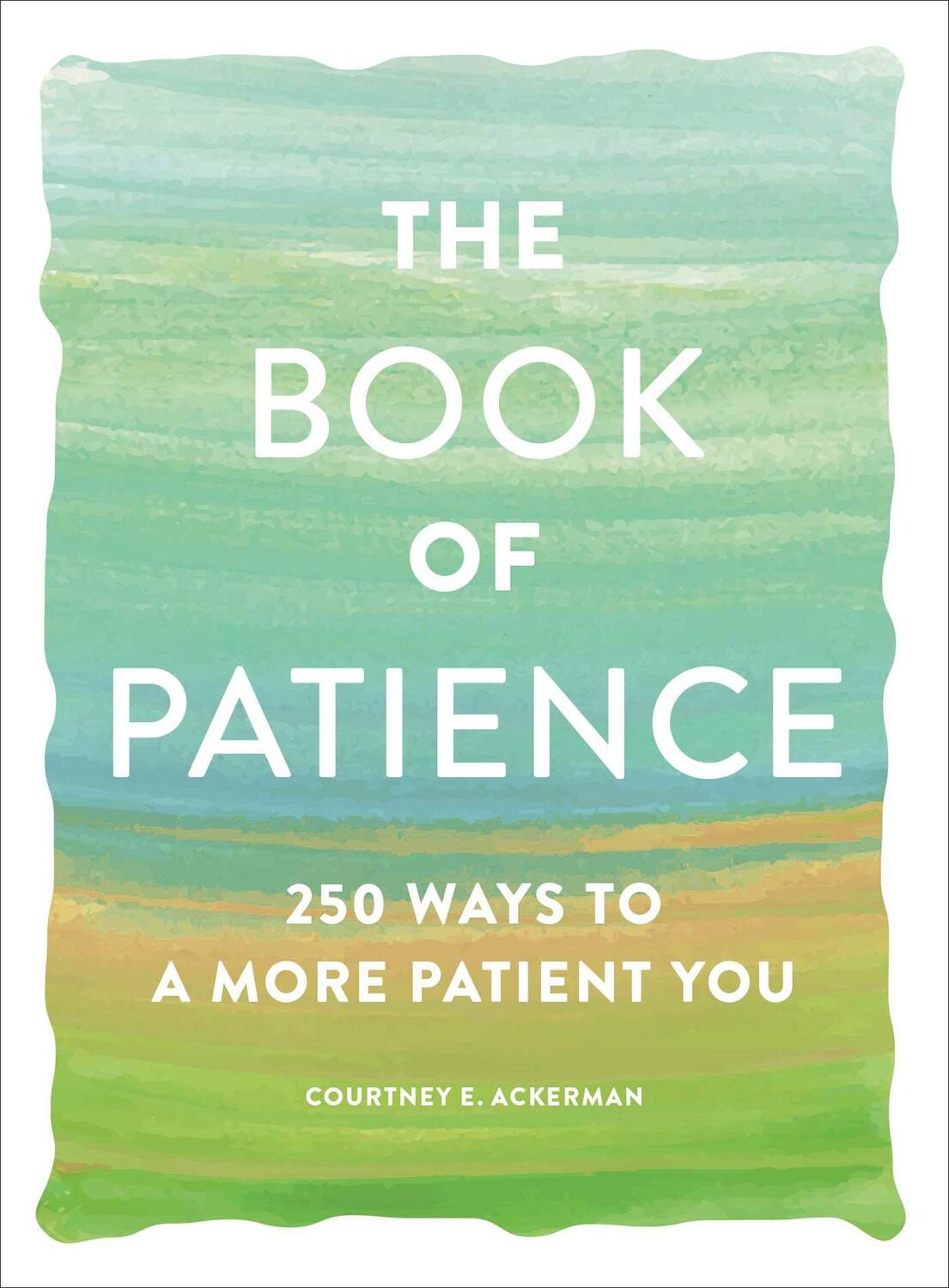 Cover: 9781507216590 | The Book of Patience | 250 Ways to a More Patient You | Ackerman