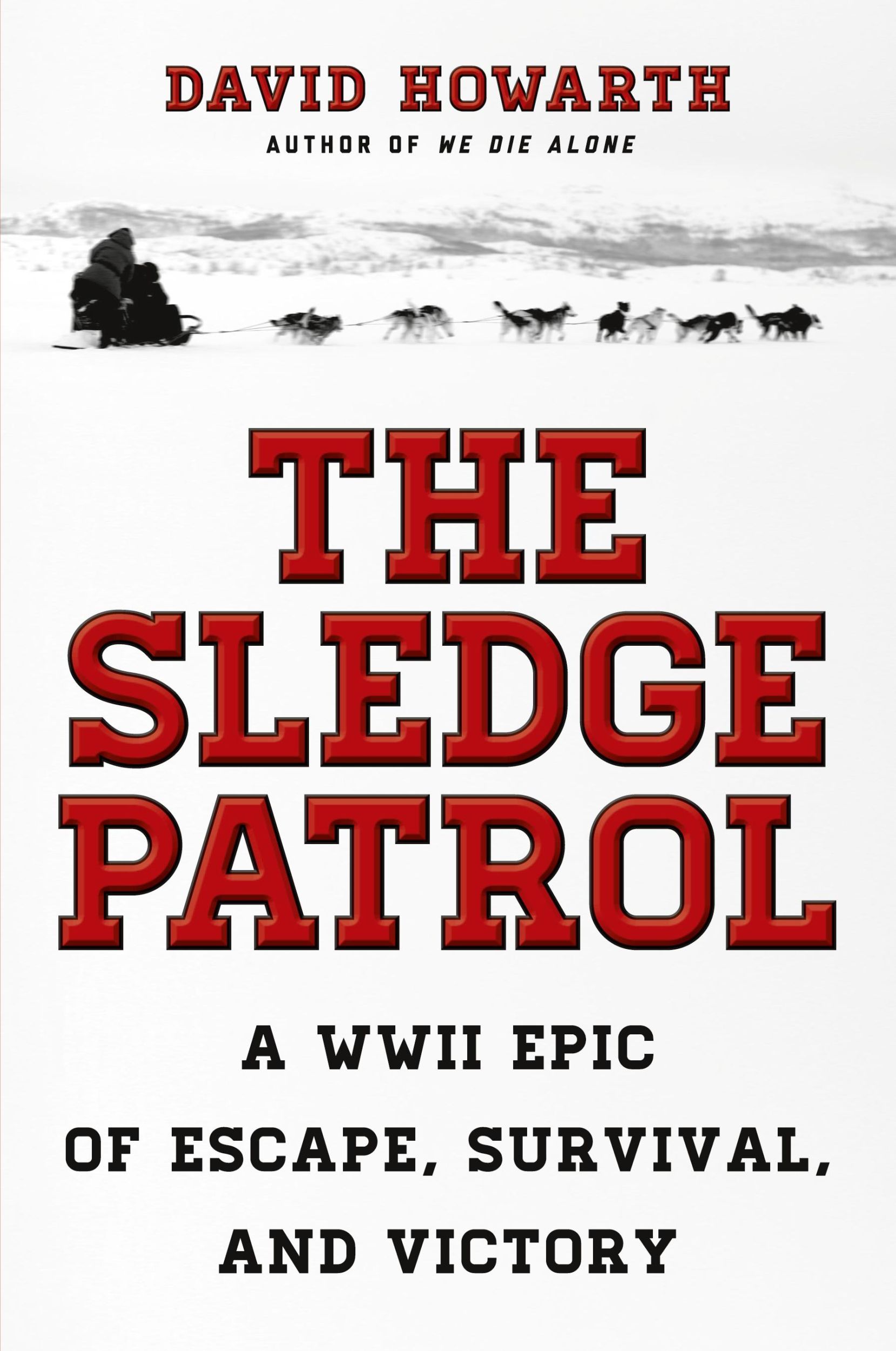 Cover: 9781493032938 | The Sledge Patrol | A WWII Epic Of Escape, Survival, And Victory