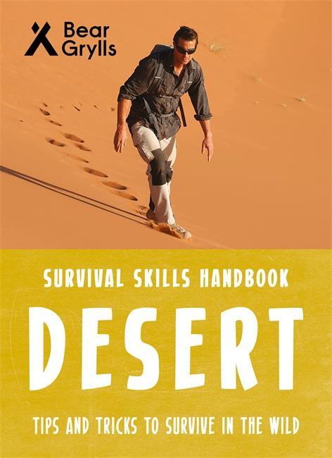 Cover: 9781786960368 | Bear Grylls Survival Skills: Desert | Bear Grylls | Taschenbuch | 2018