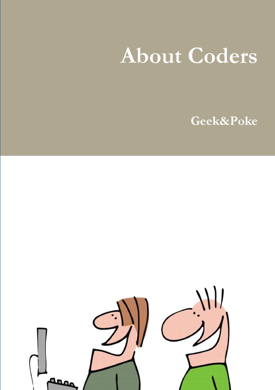 Cover: 9781446170793 | About Coders | Geek&Poke | Taschenbuch | Paperback | Englisch | 2010