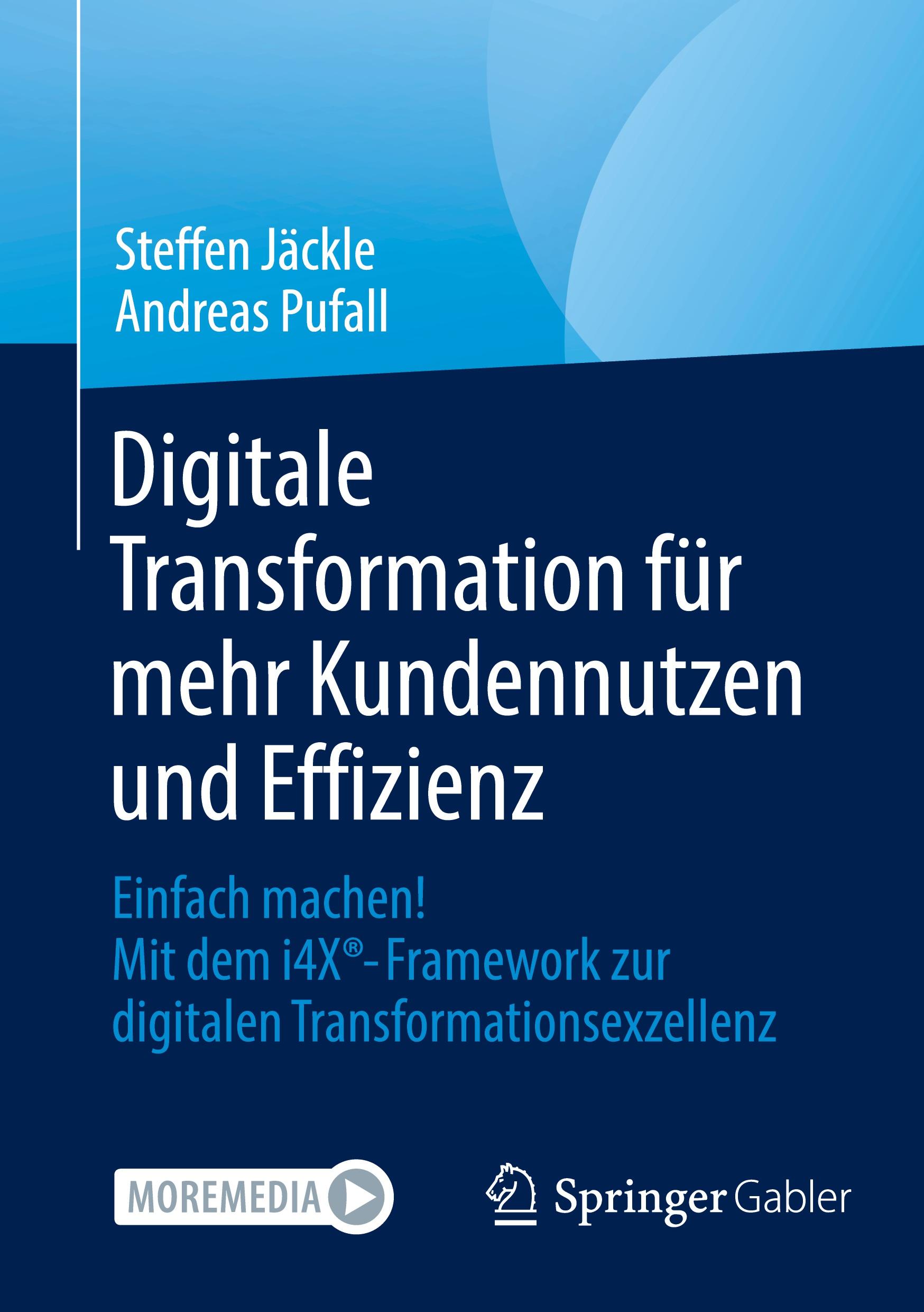 Cover: 9783658454777 | Digitale Transformation für mehr Kundennutzen und Effizienz | Buch