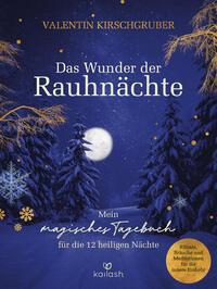 Cover: 9783424632613 | Das Wunder der Rauhnächte | Valentin Kirschgruber | Buch | 240 S.