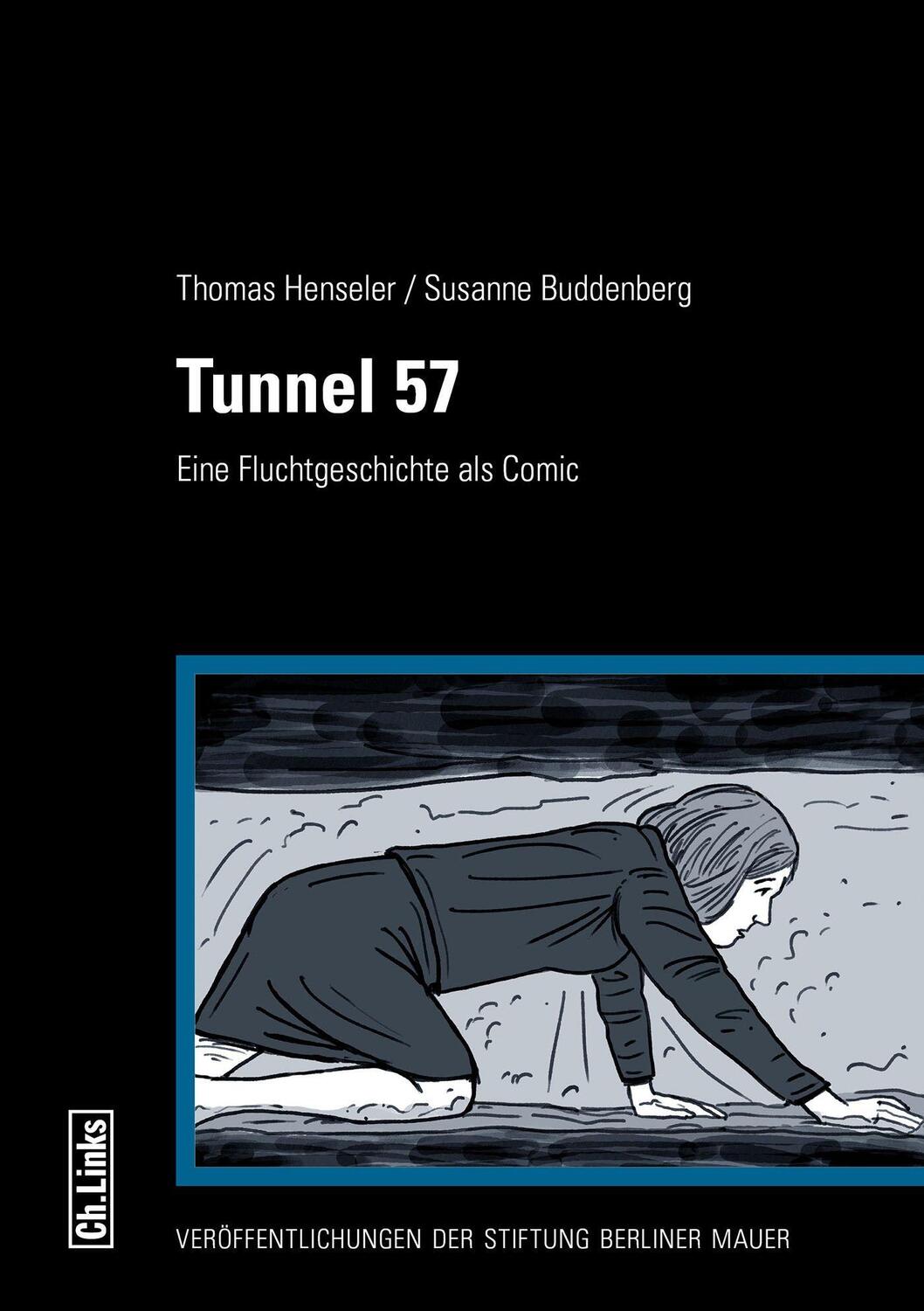 Cover: 9783861539186 | Tunnel 57 | Eine Fluchtgeschichte als Comic | Thomas Henseler (u. a.)