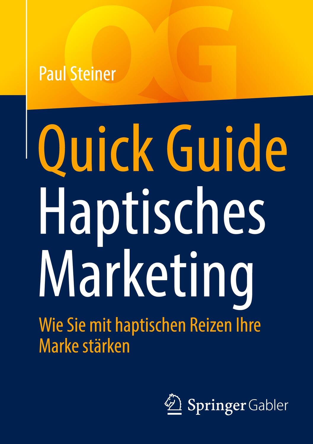 Cover: 9783658419653 | Quick Guide Haptisches Marketing | Paul Steiner | Taschenbuch | xiv