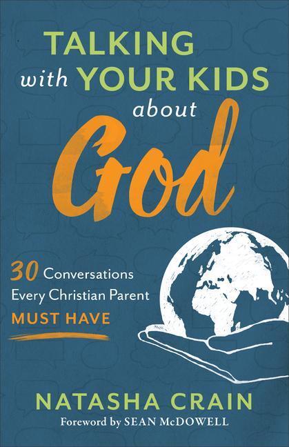Cover: 9780801075520 | Talking with Your Kids about God: 30 Conversations Every Christian...