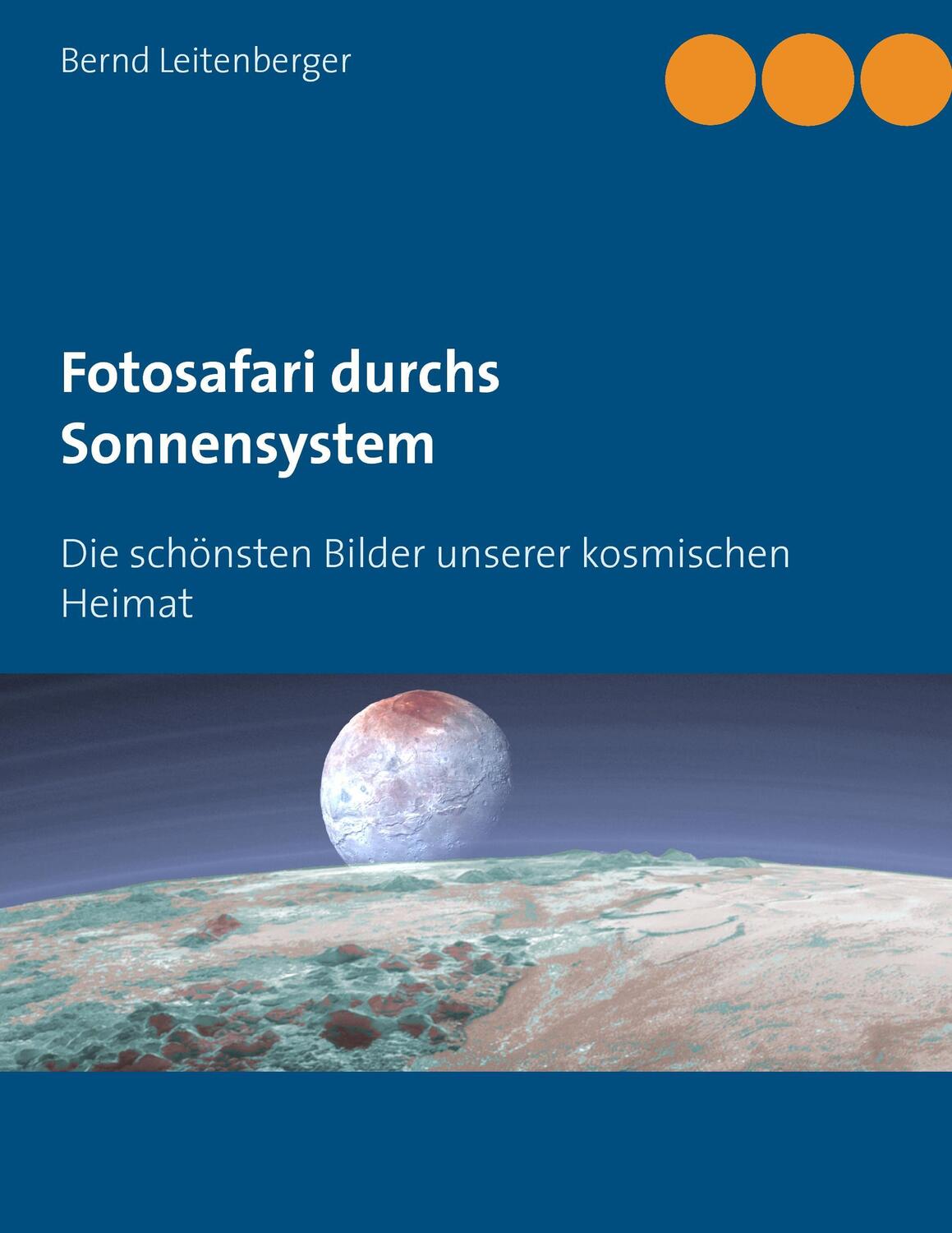 Cover: 9783839121535 | Fotosafari durchs Sonnensystem | Bernd Leitenberger | Taschenbuch