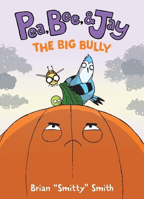 Cover: 9780063236714 | Pea, Bee, &amp; Jay #6: The Big Bully | Brian "Smitty" Smith | Taschenbuch
