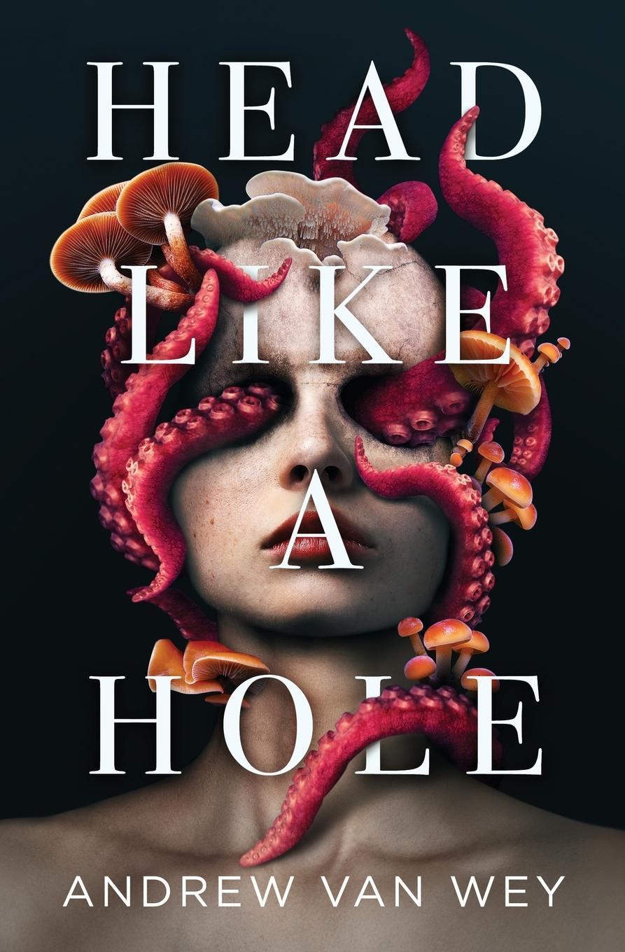 Cover: 9781956050059 | Head Like a Hole | A Novel of Horror | Andrew van Wey | Taschenbuch