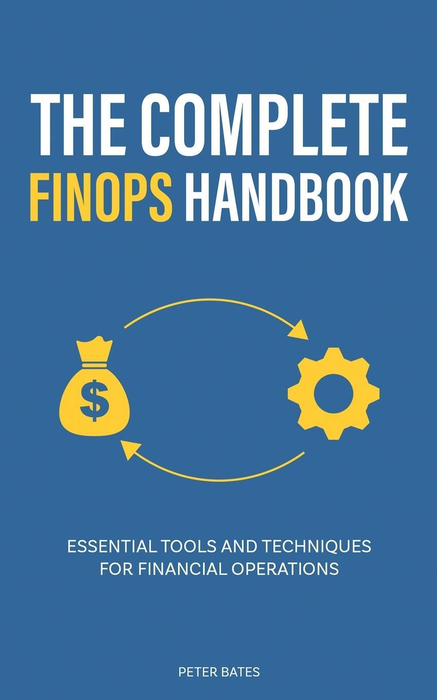 Cover: 9781922435415 | The Complete FinOps Handbook | Peter Bates | Taschenbuch | Paperback