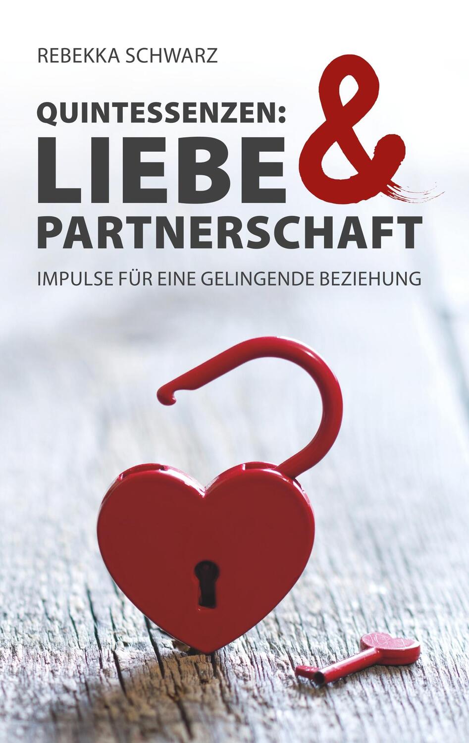Cover: 9783746983288 | QUINTESSENZEN: Liebe & Partnerschaft | Rebekka Schwarz | Taschenbuch
