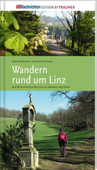 Cover: 9783991130543 | Wandern rund um Linz | Die 40 schönsten Routen im Umkreis der Stadt