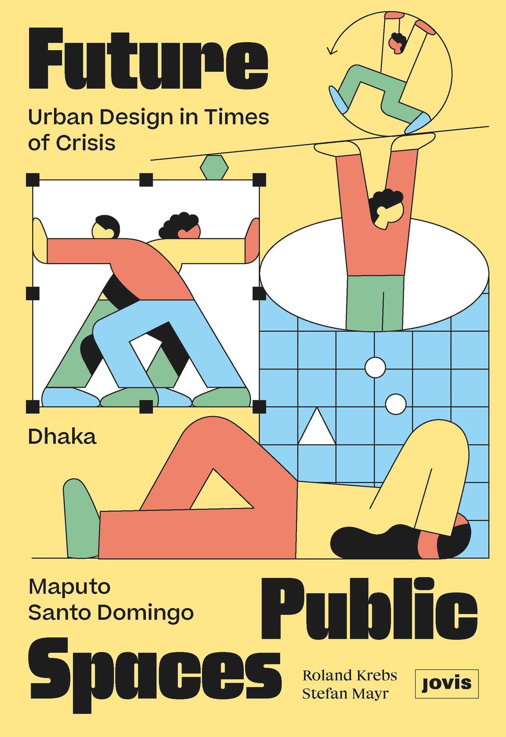 Cover: 9783986120016 | Future Public Spaces | Urban Design in Times of Crisis | Krebs (u. a.)