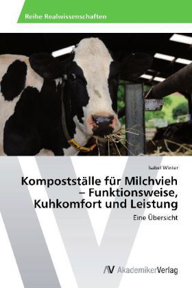Cover: 9783639447644 | Kompostställe für Milchvieh - Funktionsweise, Kuhkomfort und Leistung