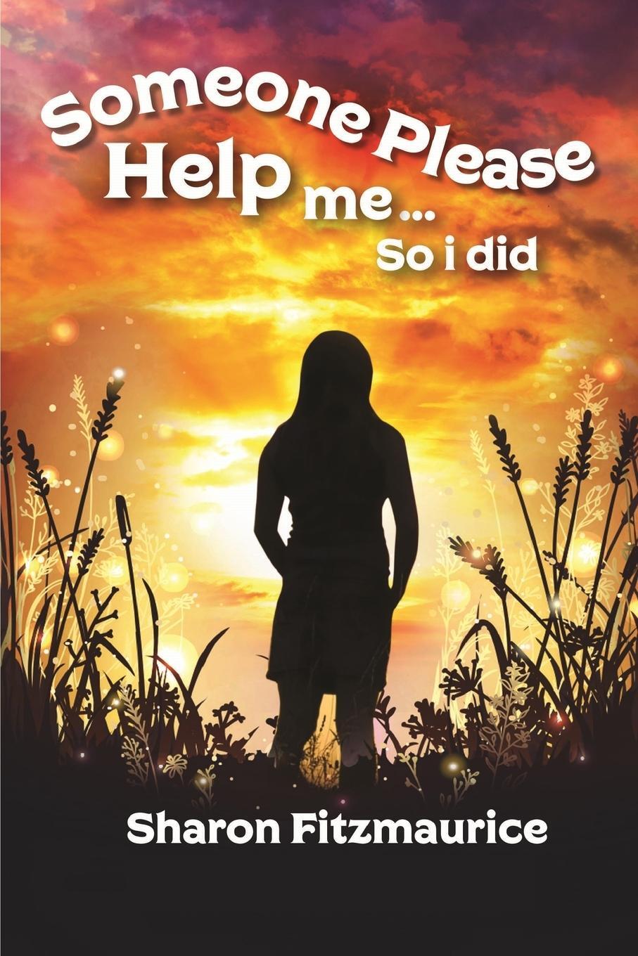 Cover: 9781912328482 | Someone Please Help Me - So I Did | Sharon Fitzmaurice | Taschenbuch