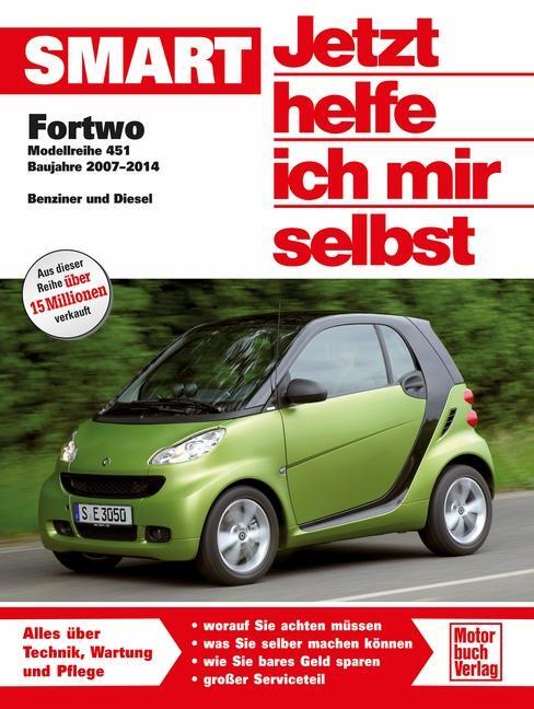 Cover: 9783613039889 | Smart fortwo 451 | Bauhjahre 2007-2014, Benziner und Diesel | Buch