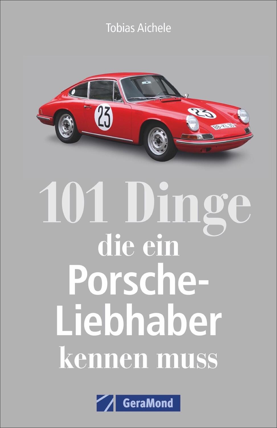 Cover: 9783956130632 | 101 Dinge, die ein Porsche-Liebhaber kennen muss | Tobias Aichele