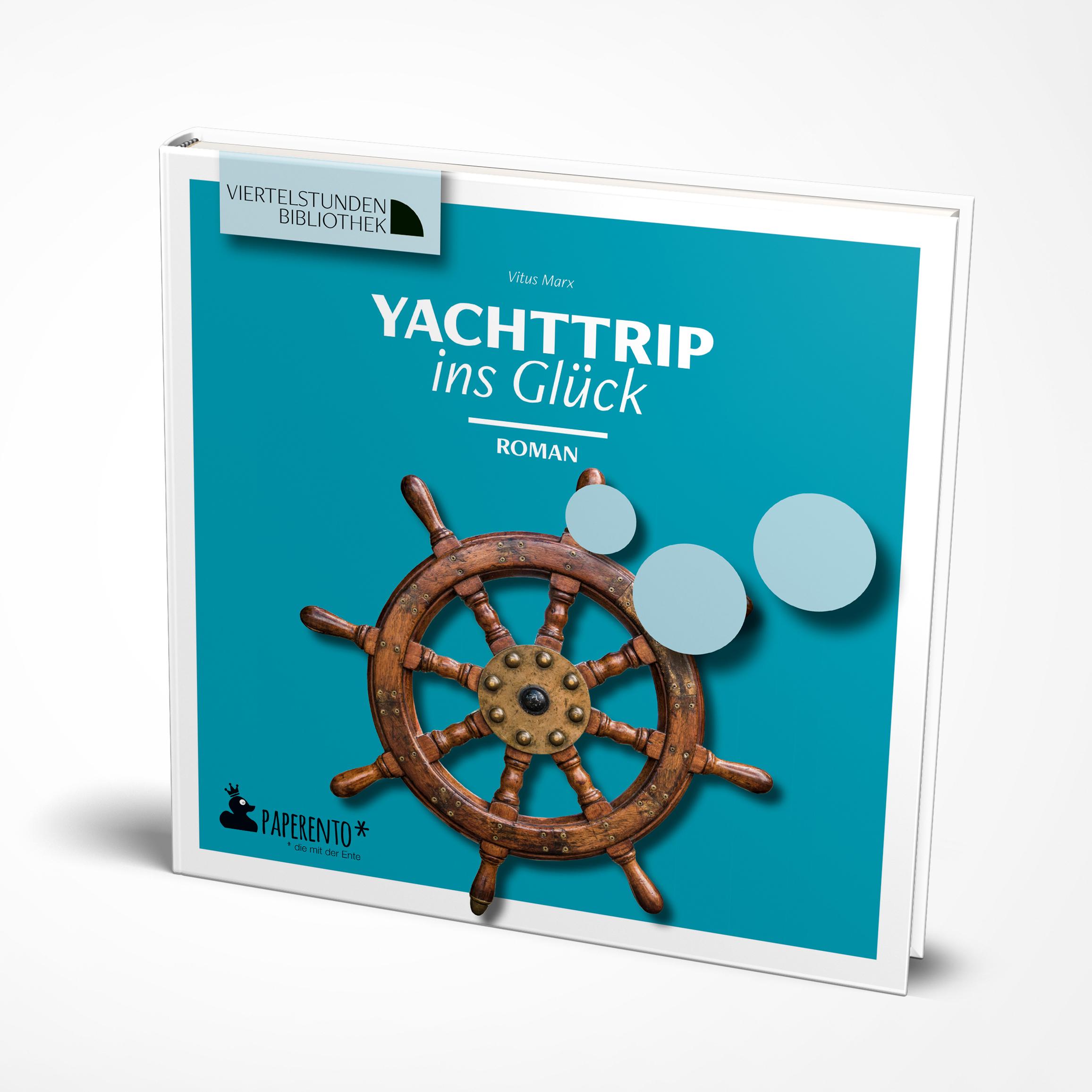 Bild: 9783947409471 | Yachttrip ins Glück | Vitus Marx | Buch | Viertelstundenbibliothek