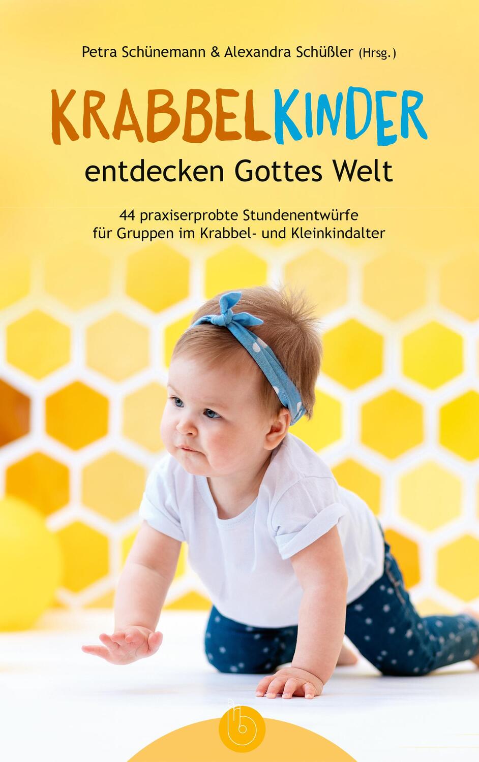 Cover: 9783870926441 | Krabbelkinder entdecken Gottes Welt | Petra Schünemann (u. a.) | Buch