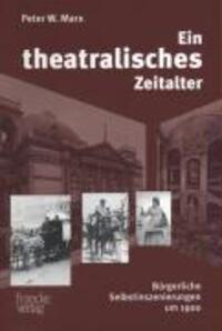 Cover: 9783772082207 | Ein theatralisches Zeitalter | Peter W Marx | Taschenbuch | 420 S.