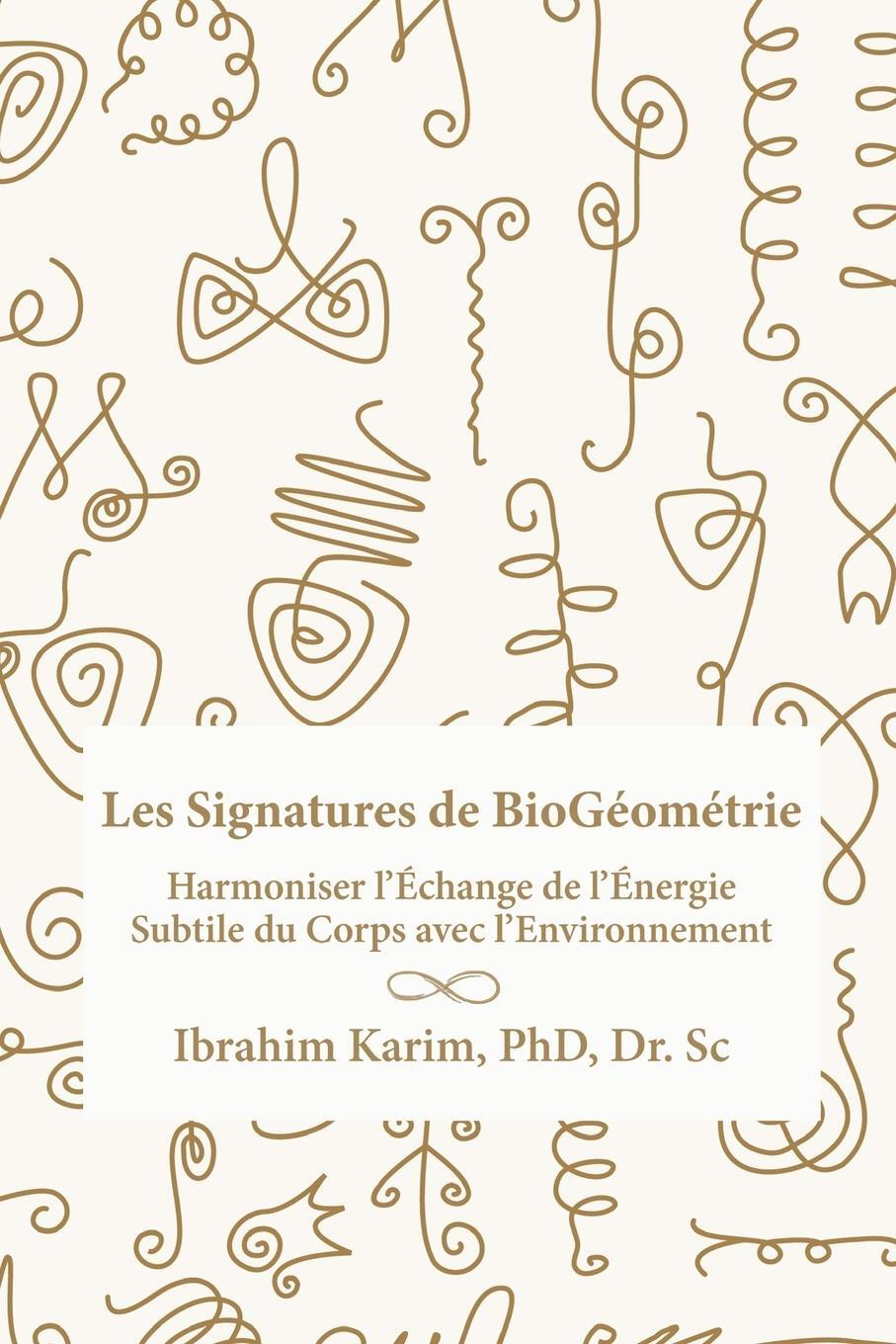 Cover: 9781915548047 | Les Signatures de BioGéométrie | Ibrahim Karim Sc | Taschenbuch | 2023