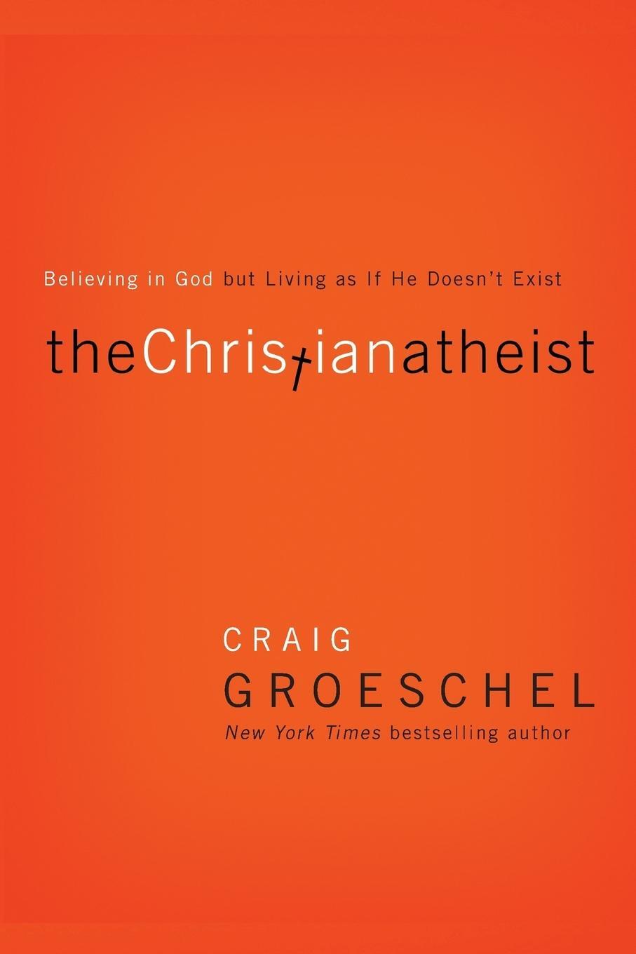 Cover: 9780310332220 | The Christian Atheist | Craig Groeschel | Taschenbuch | Paperback