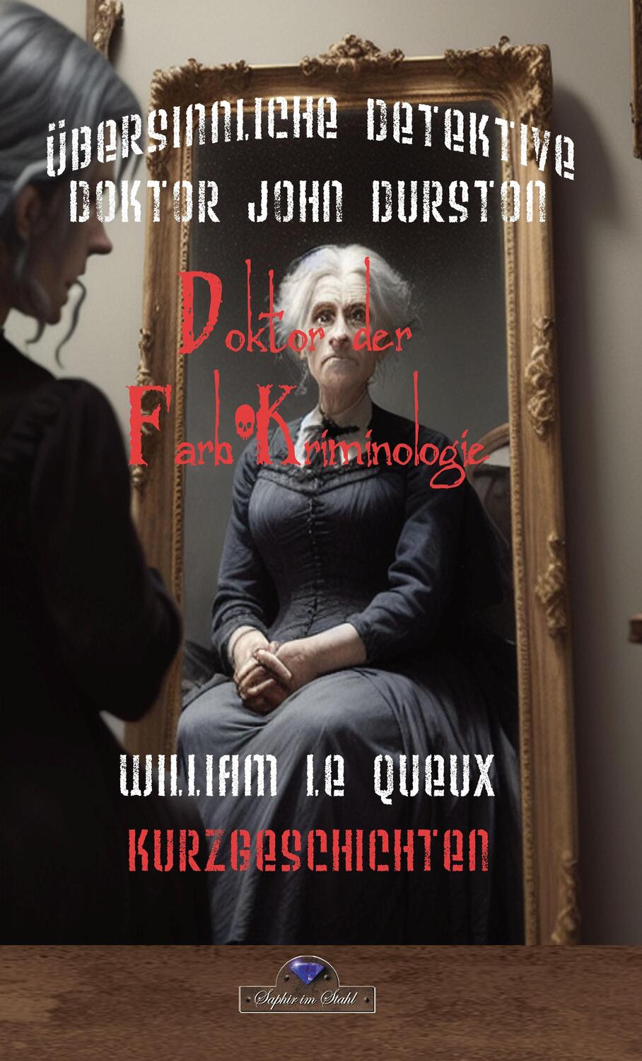 Cover: 9783962860387 | John Durston - Doktor der Farb-Kriminologie | William Le Queux | Buch