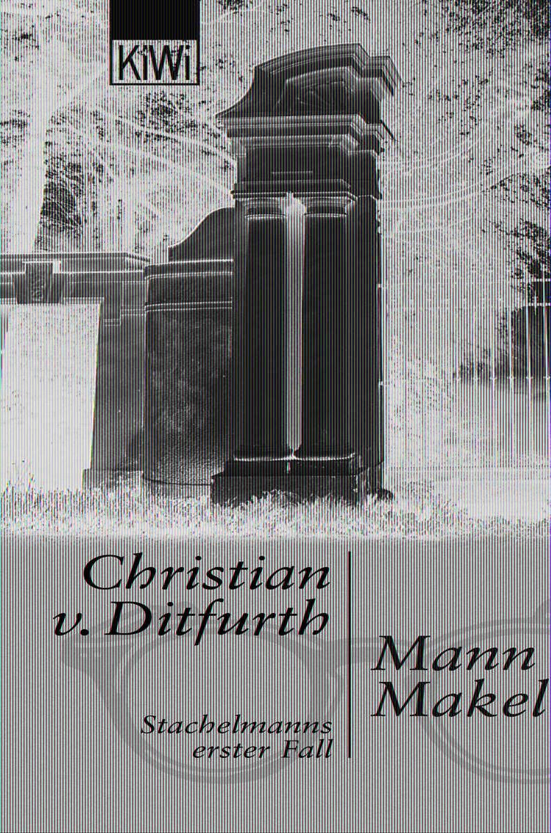 Cover: 9783462033892 | Mann ohne Makel | Stachelmanns erster Fall | Christian von Ditfurth