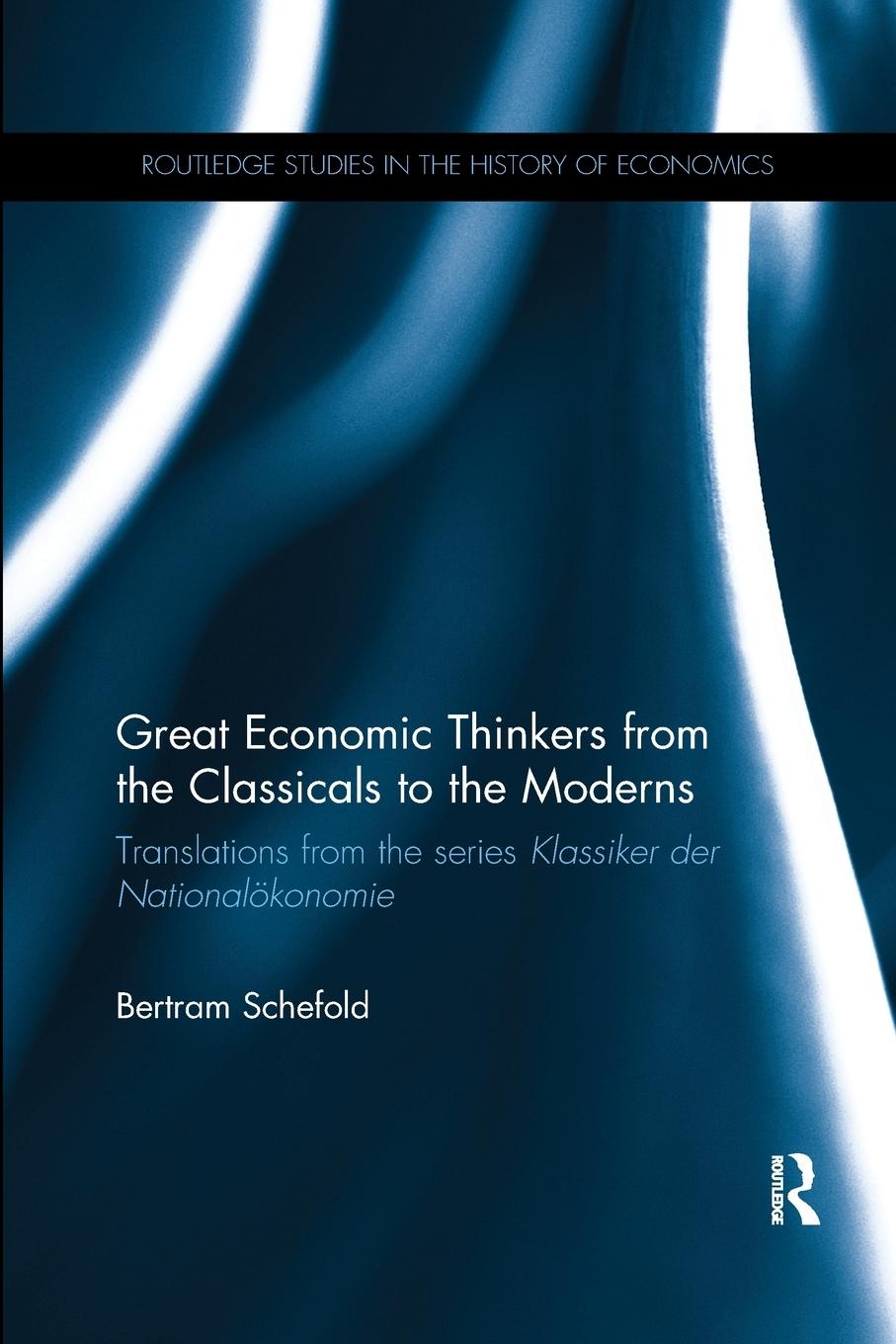 Cover: 9780367875534 | Great Economic Thinkers from the Classicals to the Moderns | Schefold