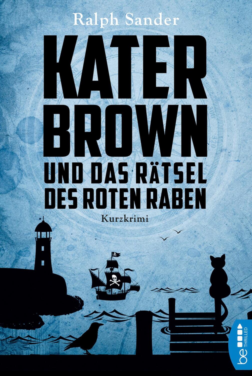 Cover: 9783741300400 | Kater Brown und das Rätsel des Roten Raben | Kurzkrimi | Ralph Sander