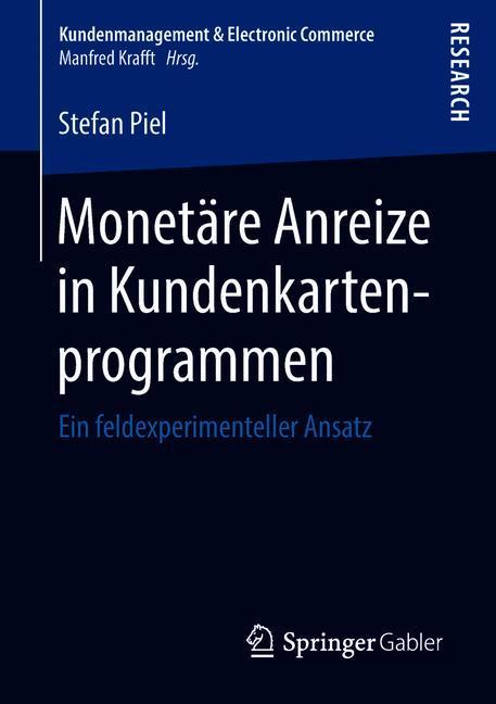 Cover: 9783658231163 | Monetäre Anreize in Kundenkartenprogrammen | Stefan Piel | Taschenbuch