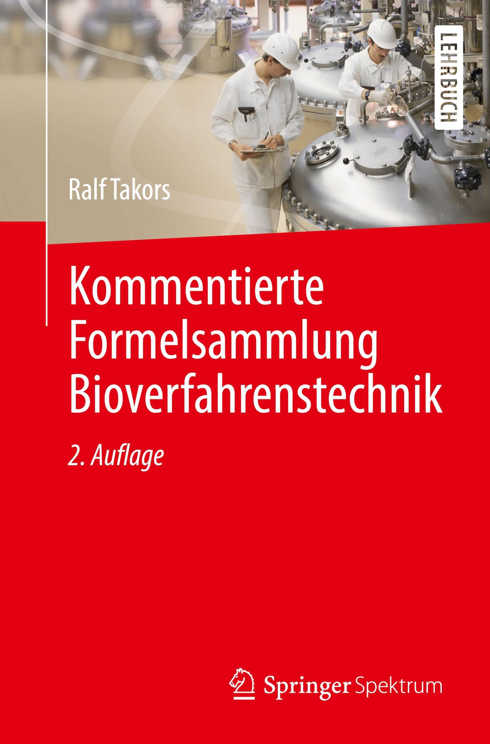 Cover: 9783662639702 | Kommentierte Formelsammlung Bioverfahrenstechnik | Ralf Takors | Buch