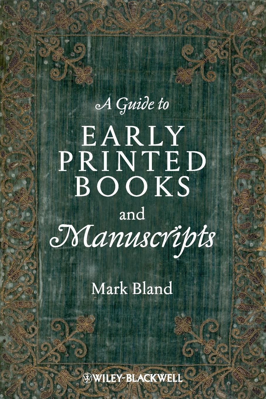 Cover: 9781118492154 | A Guide to Early Printed Books and Manuscripts | Mark Bland | Buch