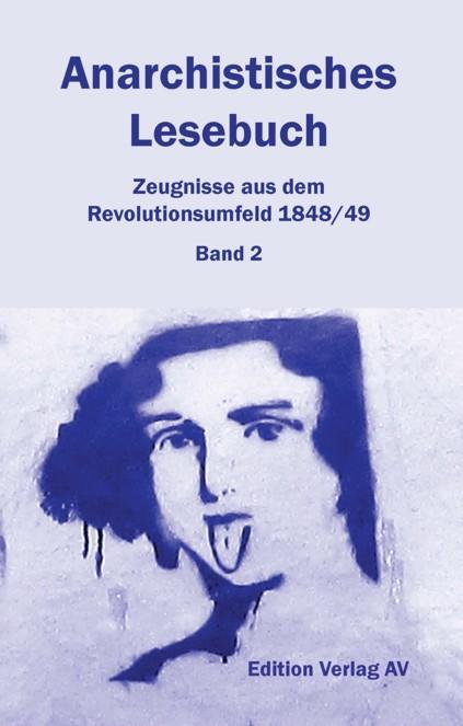 Cover: 9783868413007 | Anarchistisches Lesebuch. Zeugnisse aus dem Revolutionsumfeld 1848/49