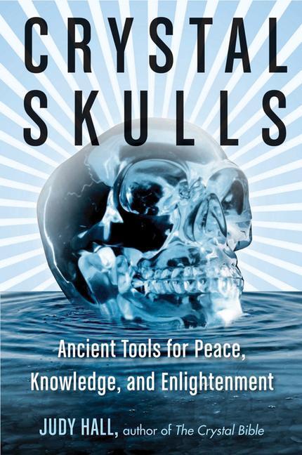 Cover: 9781578635948 | Crystal Skulls: Ancient Tools for Peace, Knowledge, and Enlightenment