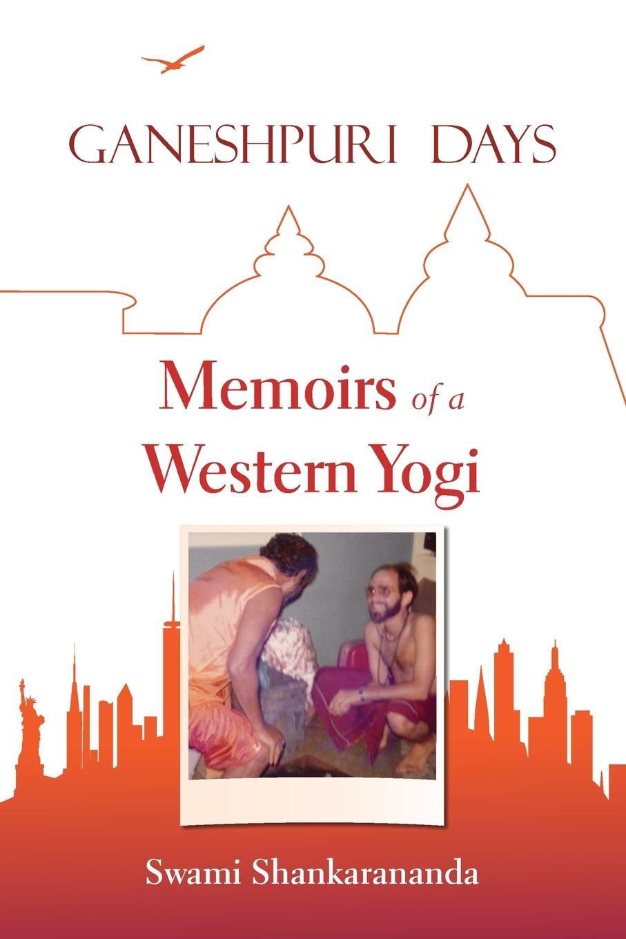 Cover: 9781646690824 | Ganeshpuri Days | Memoirs of a Western Yogi | Swami Shankarananda