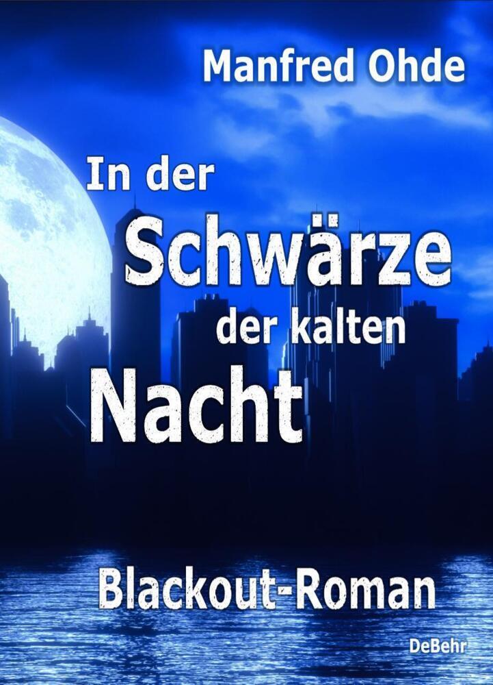 Cover: 9783987270161 | In der Schwärze der kalten Nacht - Blackout-Roman | Manfred Ohde
