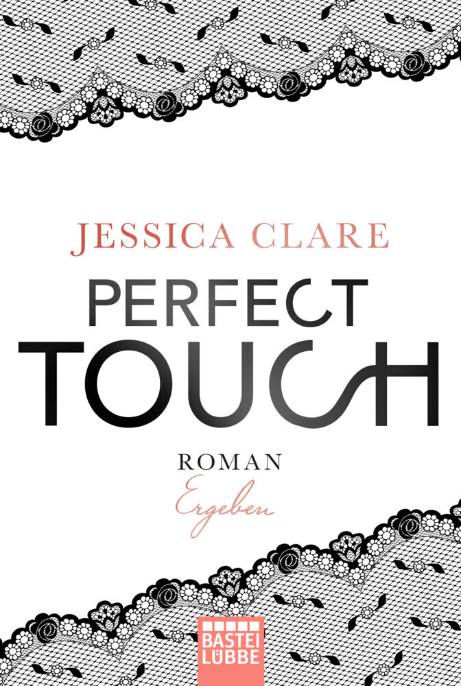 Cover: 9783404175789 | Perfect Touch - Ergeben | Roman. Deutsche Erstausgabe | Jessica Clare