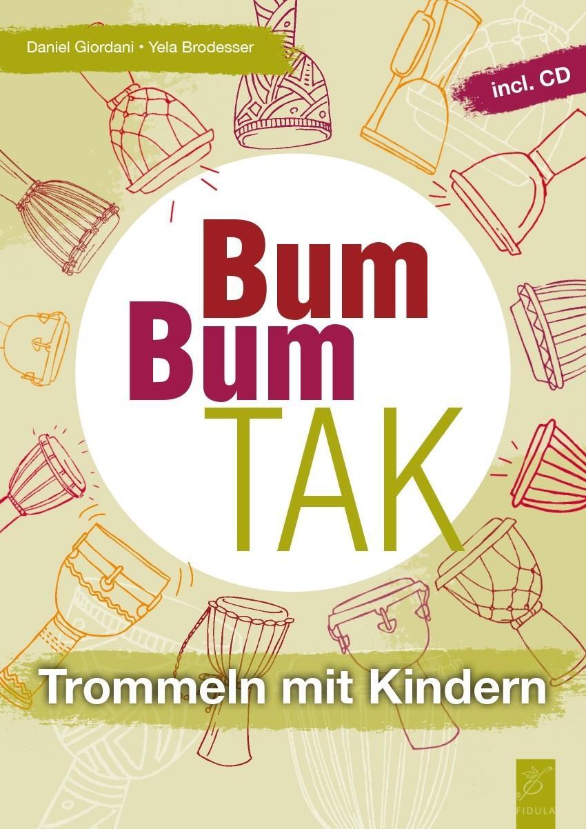 Cover: 9783872269294 | Bum Bum Tak | Trommeln mit Kindern | Daniel Giordani (u. a.) | Buch