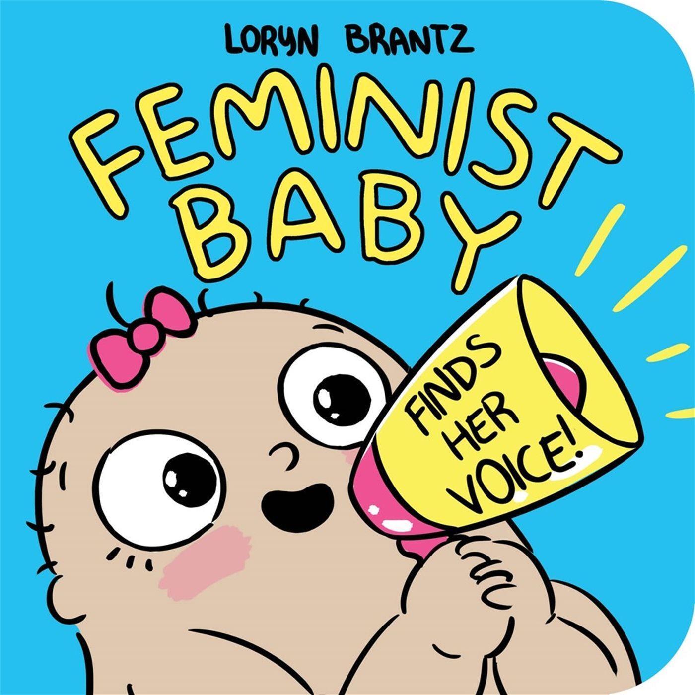 Cover: 9781368022798 | Feminist Baby Finds Her Voice! | Loryn Brantz | Buch | Feminist Baby