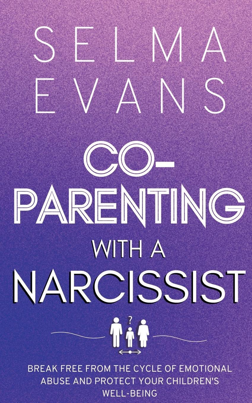 Cover: 9791281498310 | Co-Parenting With A Narcissist | Selma Evans | Taschenbuch | Paperback