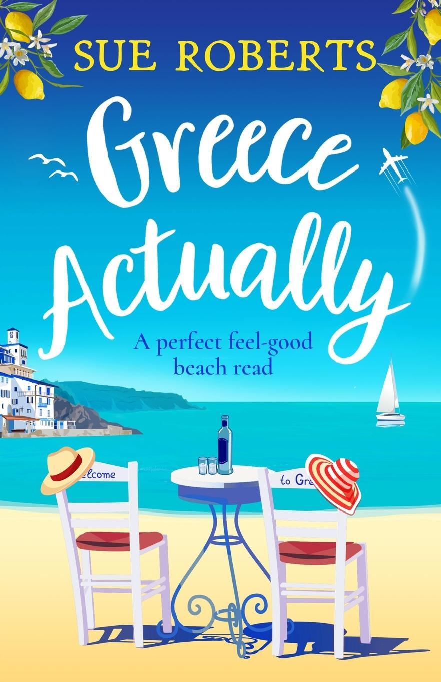 Cover: 9781800192027 | Greece Actually | A perfect feel-good beach read | Sue Roberts | Buch